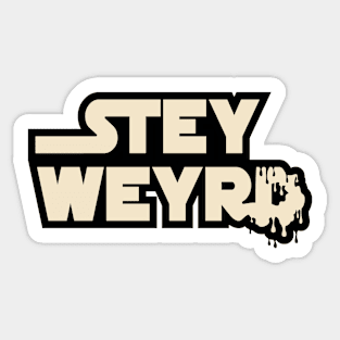 STEY WEYRD Sticker